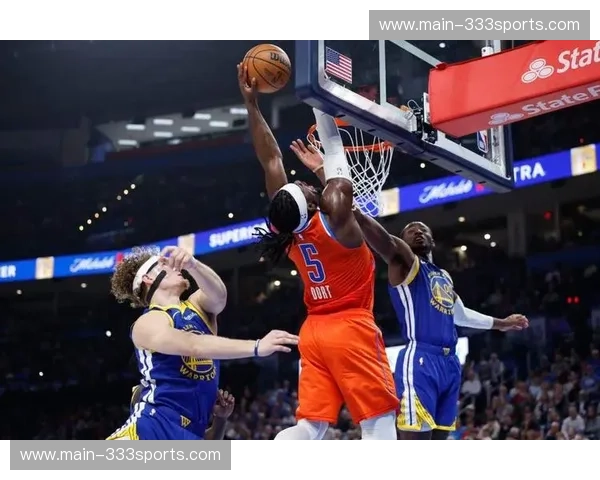 雷霆双核出战成疑存变数 霍姆格伦多尔特需承担更多攻防重任 雷霆双核出战成疑存变数 霍姆格伦多尔特需承担更多攻防重任